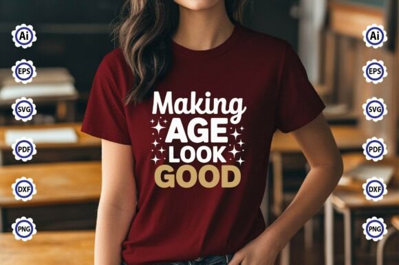 Stylish SVG with 'Making Age Look Good' text for Cricut