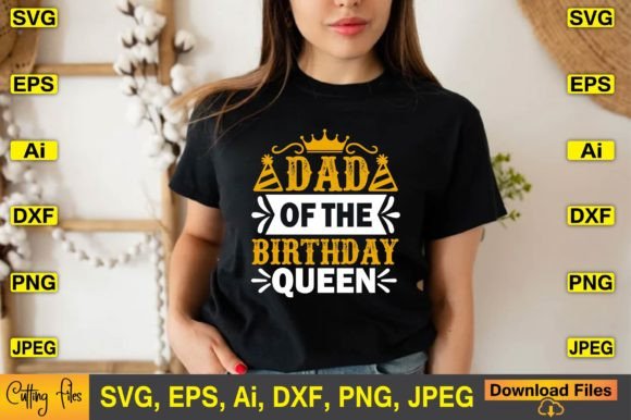Dad of the Birthday Queen SVG T-shirt preview — Cricut SVG design