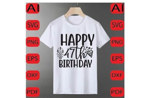 Happy 47th Birthday Svg Design SVG for Cricut