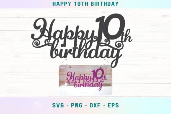 Happy 10th birthday cake topper SVG for Cricut