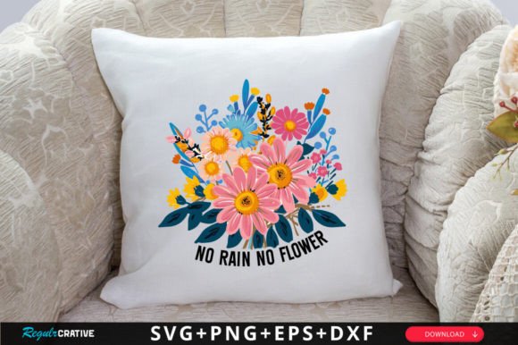 SVG design featuring flowers and 'No Rain No Flower' quote for Cricut