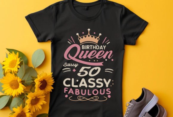 Black t-shirt on yellow background with sunflowers, featuring 'Birthday Queen, Sassy 50, Classy Fabulous' text and crown.