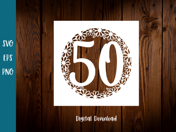 White floral 50th birthday SVG design on a wooden background, perfect for crafting with Cricut.