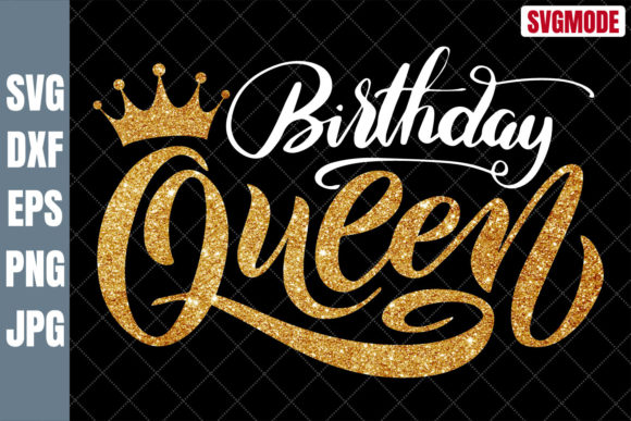 Birthday Queen SVG with a crown for Cricut projects