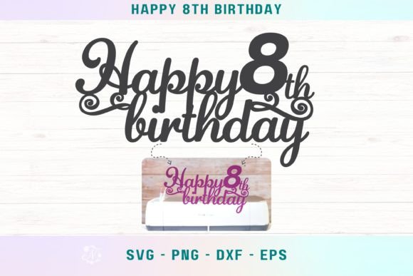8th Birthday Cake Topper SVG design for Cricut