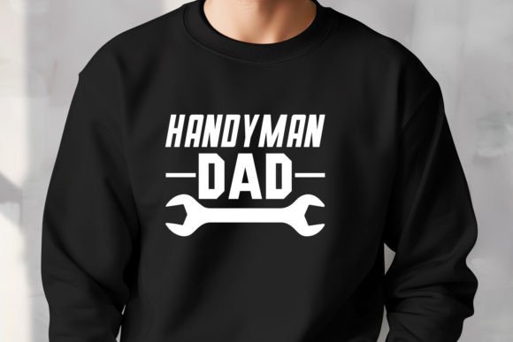 Black sweatshirt featuring 'Handyman Dad' text and wrench design for Cricut use.