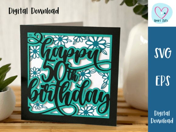 Cricut-friendly SVG design of a 'Happy 50th Birthday' card with floral accents in teal and black.