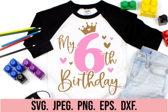 Raglan shirt with 'My 6th Birthday' in pink and gold, crown and hearts design.
