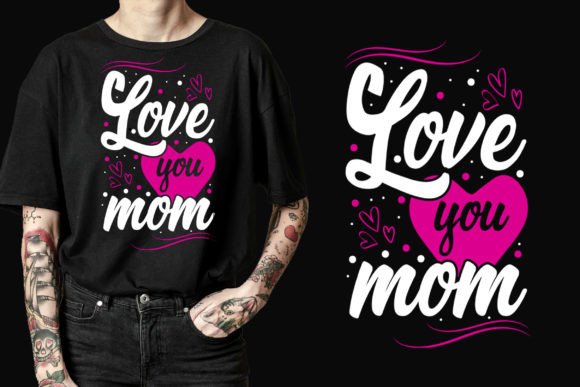 Black t-shirt displaying 'Love you mom' in white and pink lettering with heart and decorative accents.