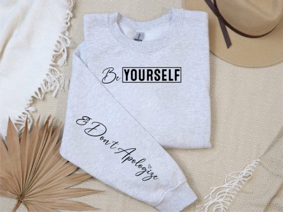 Gray sweatshirt with 'Be YOURSELF' on chest and '& Don't Apologize' on sleeve.