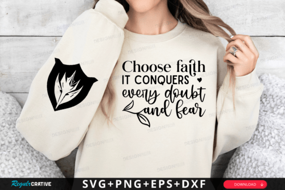 Beige sweatshirt with 'Choose faith it conquers every doubt and fear' text and leaf design.