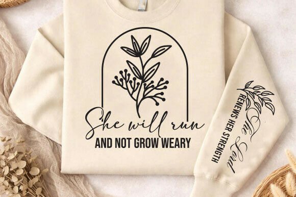 Beige sweatshirt with 'She will run and not grow weary' and plant design on front, sleeve text 'The Lord renews her strength'.