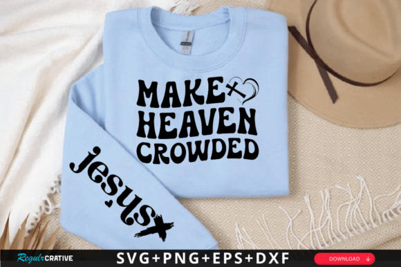 Light blue sweatshirt with 'Make Heaven Crowded' and 'jesus' text design.