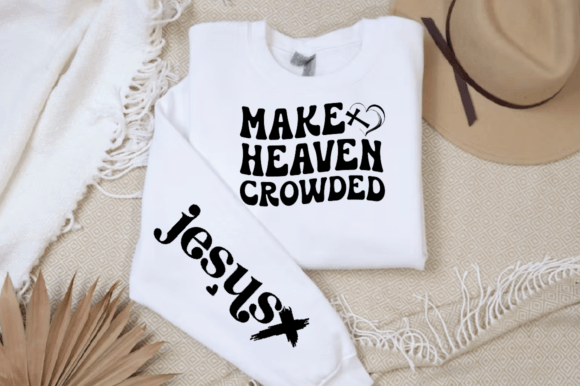 White sweatshirt featuring 'Make Heaven Crowded' and 'jesus' text design.